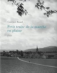 Couverture du livre Petit traité de la marche en plaine - Gustave Roud