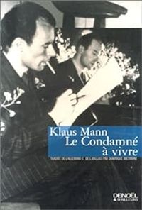 Klaus Mann - Le condamné à vivre