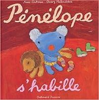 Anne Gutman - Georg Hallensleben - Pénélope s'habille