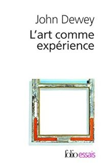 Couverture du livre L'art comme expérience - John Dewey