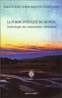 Charles Le Blanc Ii - Laurent Margentin - Olivier Schefer - La Forme poétique du monde 