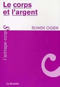 Ruwen Ogien - Le corps et l'argent