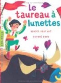 Couverture du livre Le taureau à lunettes - Benoit Broyart