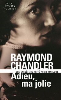 Raymond Chandler - Adieu, ma jolie