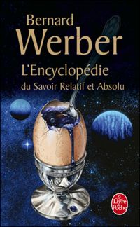 Bernard Werber - L'Encyclopédie du savoir relatif et absolu