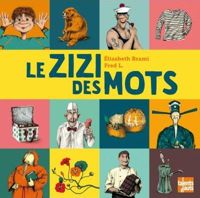 Elisabeth Brami - Fred L(Illustrations) - Le zizi des mots