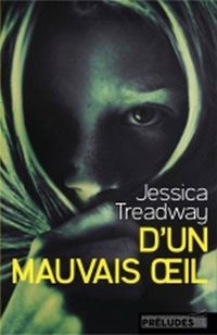 Jessica Treadway - D'un mauvais oeil
