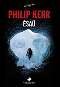 Couverture du livre Esaü - Philip Kerr