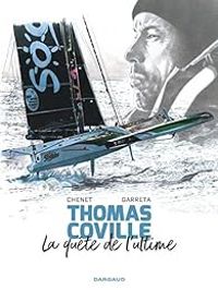 Alexandre Chenet - Thomas Coville, la quête de l'ultime