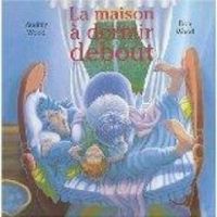 Audrey Wood - La Maison à dormir debout
