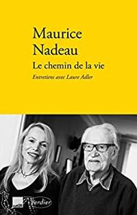 Maurice Nadeau - Xi Ling - Tiphaine Samoyault - Le chemin de la vie