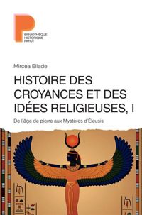 Mircéa Eliade - de l'age de la pierre aux mystères d'Eleusis