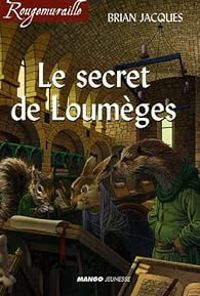 Brian Jacques - Le secret de Loumèges