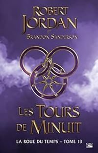 Robert Jordan - Brandon Sanderson - Les tours de minuit