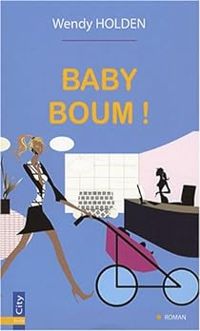 Couverture du livre Baby boum ! - Wendy Holden