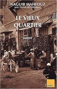 Naguib Mahfouz - Le Vieux Quartier