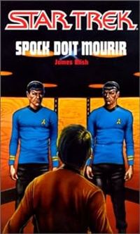 James Blish - Spock doit mourir