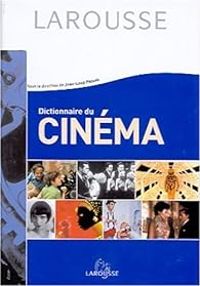 Couverture du livre Dictionnaire du cinéma - Michel Ciment - Claude Michel Cluny - Jean Loup Passek - Jean Pierre Frouard