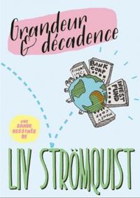 Liv Strmquist - Grandeur et décadence