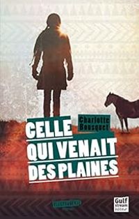 Couverture du livre Celle qui venait des plaines - Charlotte Bousquet