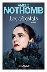 Amelie Nothomb - Les aérostats