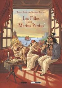 Teresa Radice - Stefano Turconi - Les filles des marins perdus