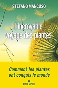 Couverture du livre L'Incroyable voyage des plantes - Stefano Mancuso