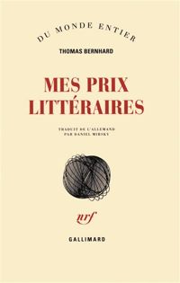 Thomas Bernhard - Mes prix littéraires