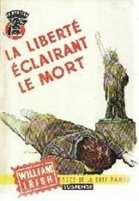 William Irish - La liberté éclairant le mort