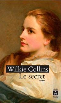 Couverture du livre Le Secret  - William Wilkie Collins