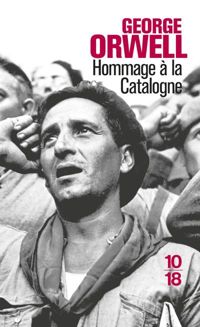 George Orwell - Hommage à la Catalogne : 1936-1937