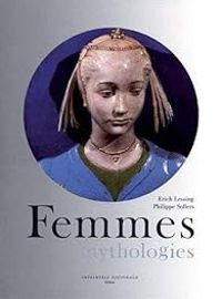 Couverture du livre Femmes : mythologies - Philippe Sollers - Erich Lessing