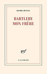 Couverture du livre Bartleby mon frère - Daniel Pennac