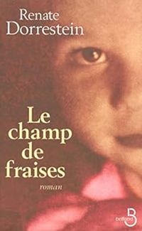 Renate Dorrestein - Le champ de fraises
