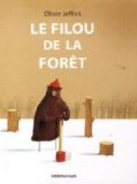 Oliver Jeffers - Le filou de la forêt