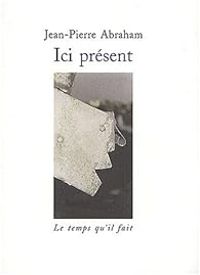 Jean Pierre Abraham - Ici présent