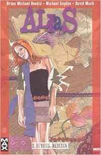 Brian Michael Bendis - Reviens, Rebecca !