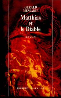 Couverture du livre MATTHIAS ET LE DIABLE - Gerald Messadie