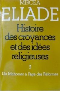 Couverture du livre Histoire des croyances et des idées religieuses - Mircea Eliade