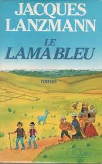 Couverture du livre Le Lama bleu - Jacques Lanzmann