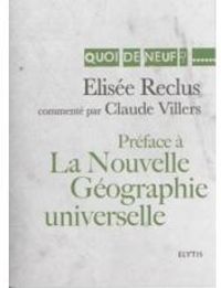 Elisee Reclus - Claude Villers - PREFACE A LA NOUVELLE GEOGRAPHIE UNIVERSELLE