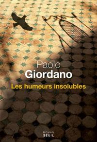 Couverture du livre Les Humeurs insolubles - Paolo Giordano