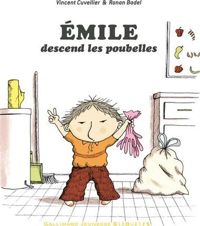 Couverture du livre EMILE DESCEND LES POUBELLES - Dès 3 ans - Vincent Cuvellier - Ronan Badel