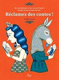 Couverture du livre Réclamez des contes - Delphine Jacquot