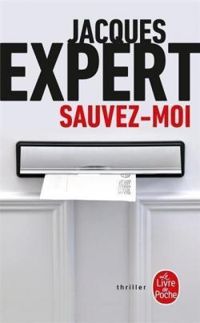 Couverture du livre Sauvez-moi - Jacques Expert