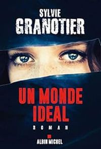 Sylvie Granotier - Un monde idéal