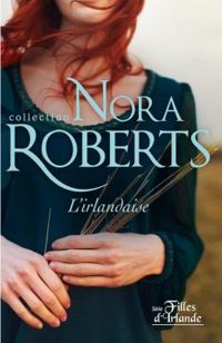 Nora Roberts - L'Irlandaise