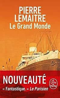 Couverture du livre Le Grand Monde - Pierre Lemaitre