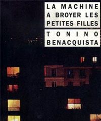 Tonino Benacquista - La Machine à broyer les petites filles