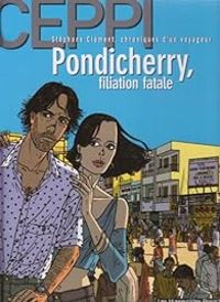 Daniel Ceppi - Paule Ceppi - Pondicherry, filiation fatale